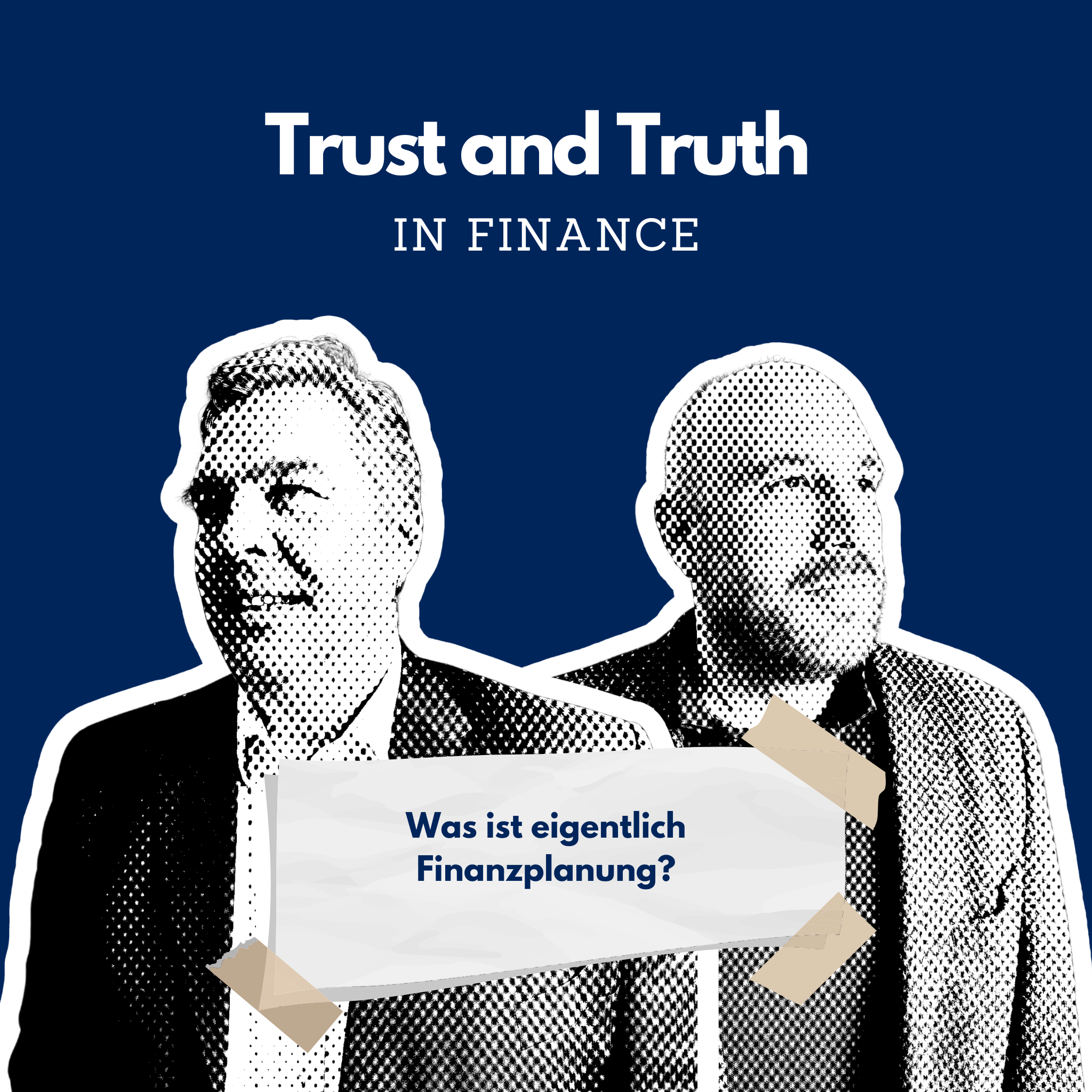 Zwei Personen halten ein Schild mit der Aufschrift "Was ist eigentlich Finanzplanung?" vor einem blauen Hintergrund mit dem Text "Trust and Truth IN FINANCE".
